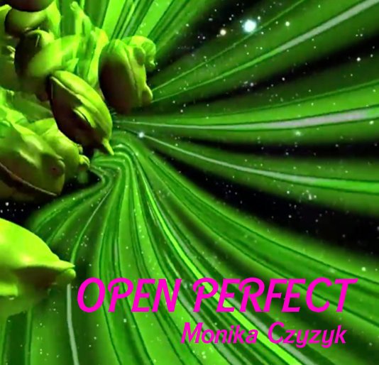 View Open Perfect by Monika Czyzyk