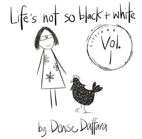 View Life's not so black + white by Denise Daffara