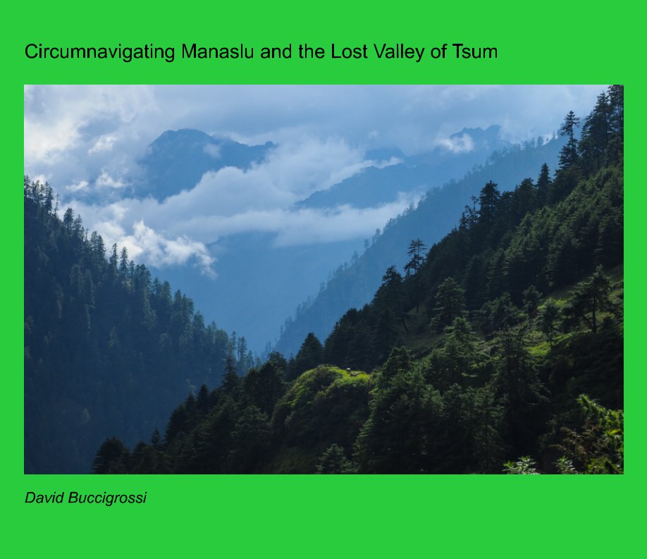 View Manaslu Circuit and the Lost Valley of Tsum by David Buccigrossi