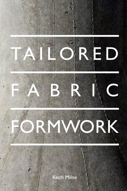 Visualizza Tailored Fabric Formwork di Keith Milne