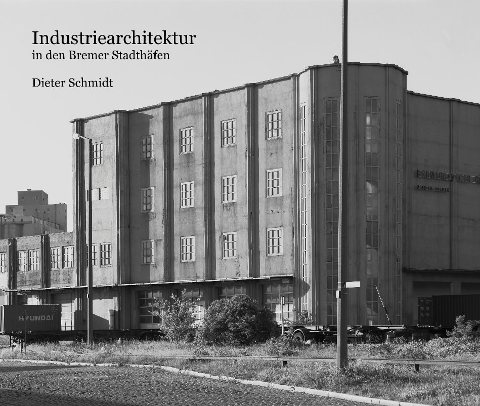 View Industriearchitektur by Dieter Schmidt