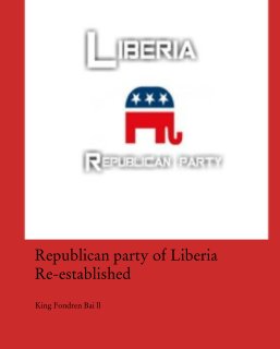 Republican party of Liberia Re-established book cover