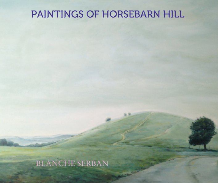 View PAINTINGS OF HORSEBARN HILL by BLANCHE SERBAN