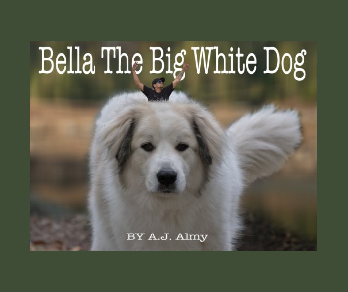 View Bella The Big White Dog by Andres Almy