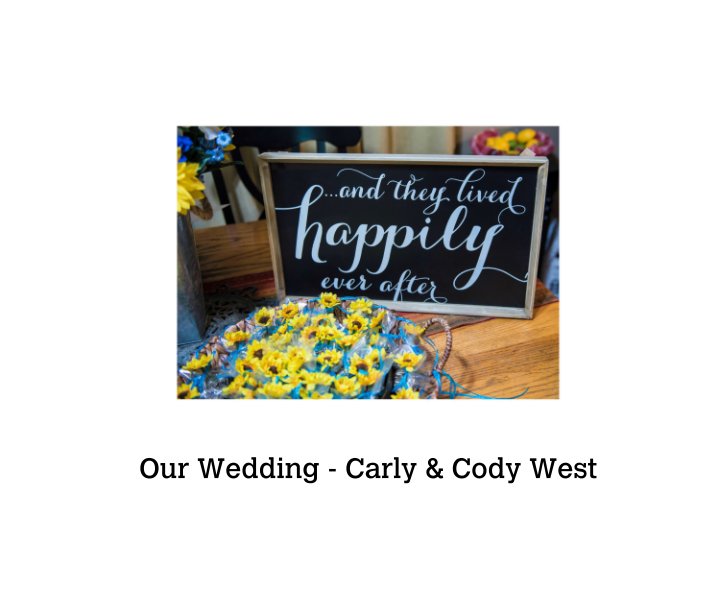 View Our Wedding - Carly & Cody West by Teresa Dalsager