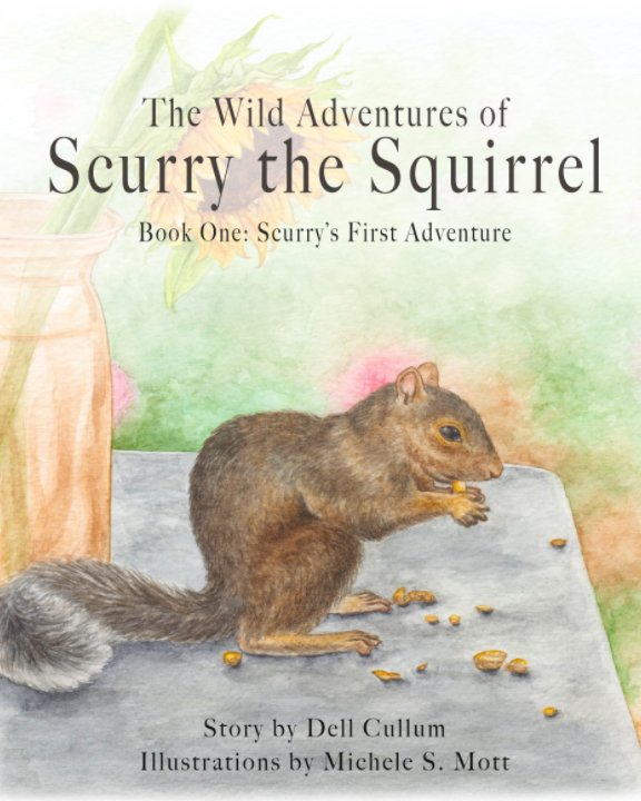 View The Wild Adventures of Scurry the Squirrel by Dell R. Cullum