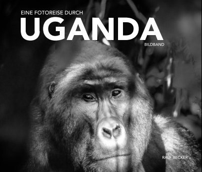 Eine Fotoreise durch UGANDA (Großformat) book cover