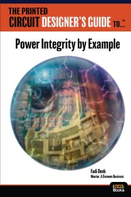 The Printed Circuit Designer's Guide to... Power Integrity by Example book cover