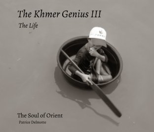 The Khmer Genius III – The Life  -The Soul of Orient - ProLine Pearl Photo Paper - 25x20 cm book cover