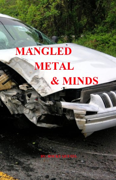 View Mangled  Metal & Minds by Rocky Quetel