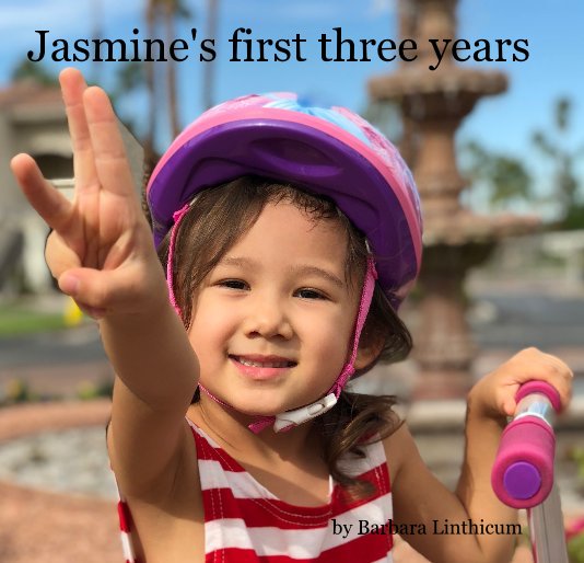 View Jasmine's first three years by Barbara Linthicum
