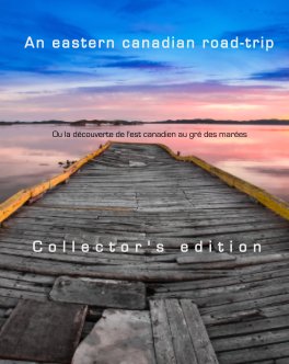 An eastern canadian road-trip - Collector's edition book cover
