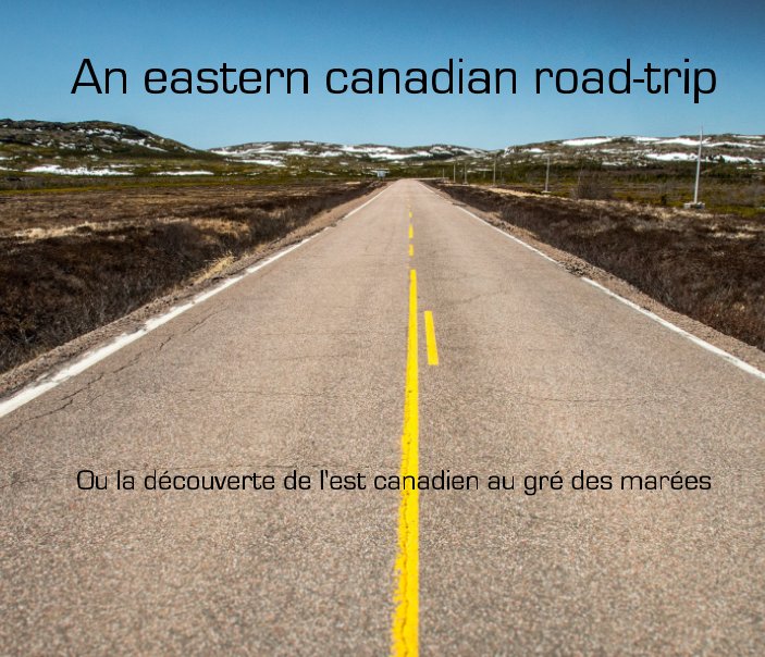 View An eastern canadian roadtrip by François Laurent