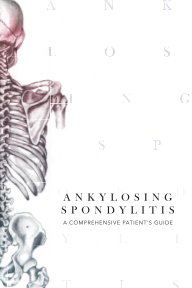 Ankylosing Spondylitis - A Comprhensive Patient's Guide book cover