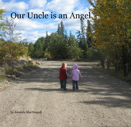 View Our Uncle is an Angel by Amanda MacDougall