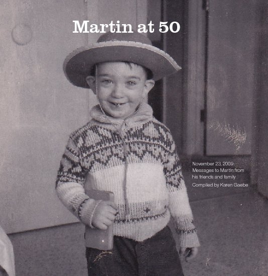 View Martin at 50 by Karen Gaebe