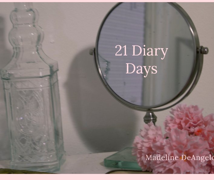 21 Diary Days nach Madeline DeAngelo anzeigen