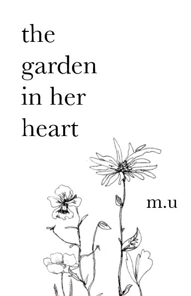 View The Garden in Her Heart by Maddie Uglum