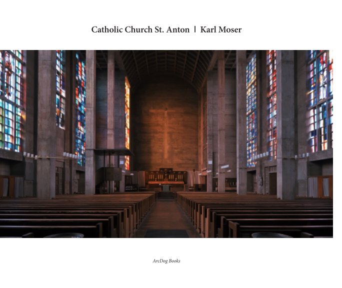 Catholic Church St. Anton | Karl Moser nach ArcDog anzeigen