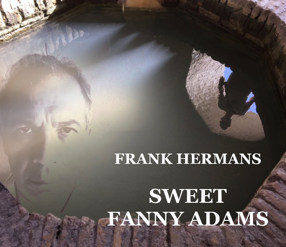 View Sweet Fanny Adams by Frank Hermans