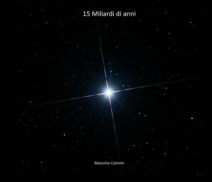 View 15 Miliardi di anni (standard) by Massimo Caimmi
