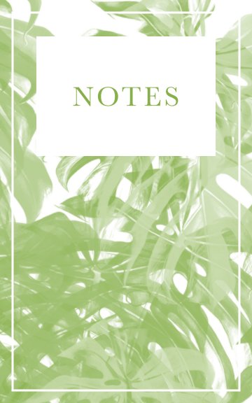 View Notes Greenery/Monstera by Sophie Dorn