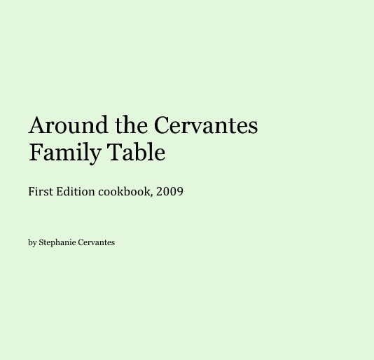 View Around the Cervantes Family Table by Stephanie Cervantes
