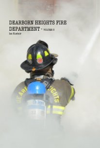 DEARBORN HEIGHTS FIRE DEPARTMENT - VOLUME 3 book cover
