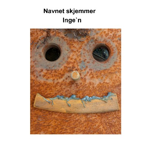 View NAVNET SKJEMMER INGE`N. by Frank Ove Vold