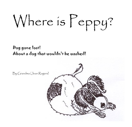 View Where is Peppy? by Grandma (Jean Rogers)