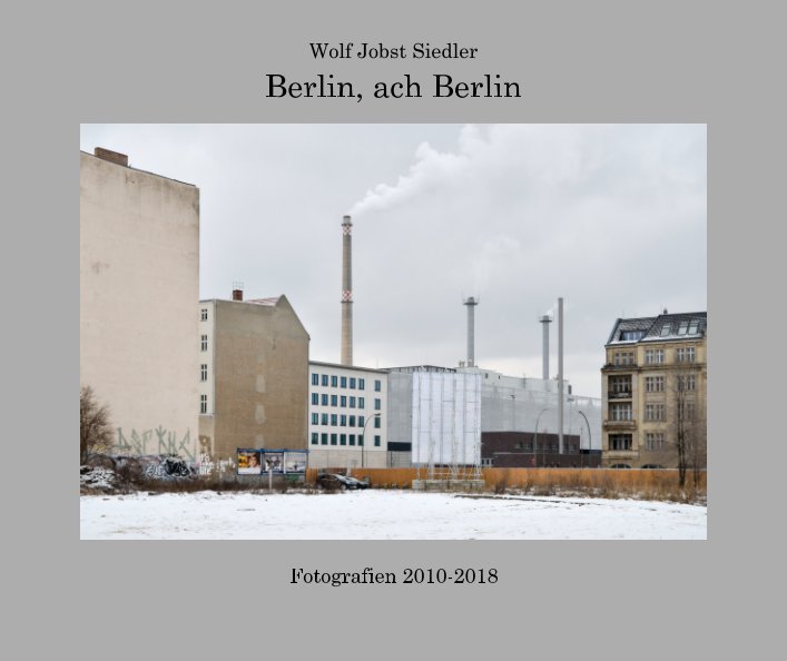 Ver Berlin, ach Berlin por Wolf Jobst Siedler