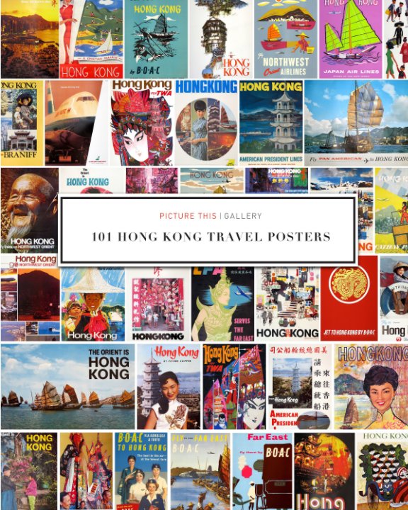 View 101 HONG KONG TRAVEL POSTERS FROM THE COLLECTION OF PICTURE THIS GALLERY by Christopher and Pamela Bailey