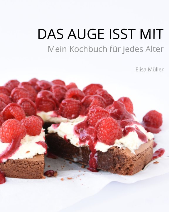 Bekijk DAS AUGE ISST MIT - Mein Kochbuch für jedes Alter op Elisa Müller