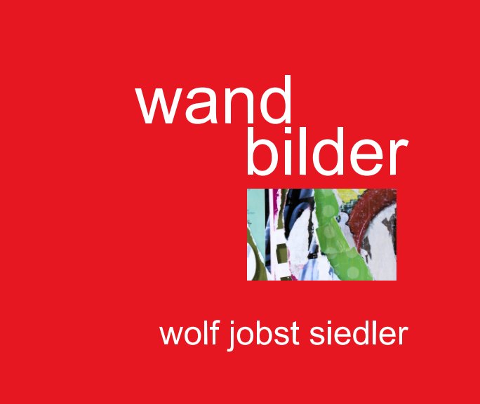View Wandbilder by Wolf Jobst Siedler