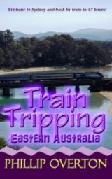 Train Tripping Eastern Australia book cover