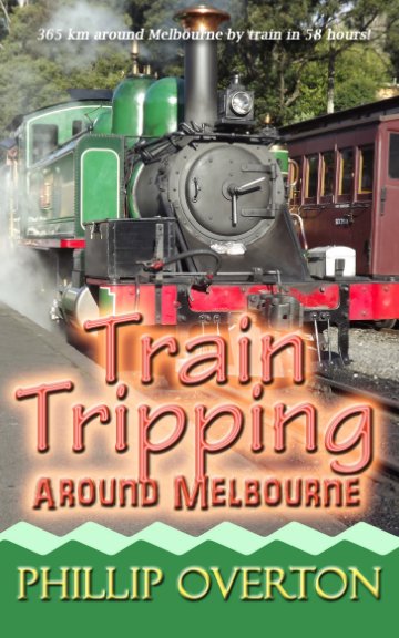 View Train Tripping Around Melbourne by Phillip Overton