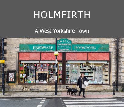 HOLMFIRTH - A West Yorkshire Town book cover