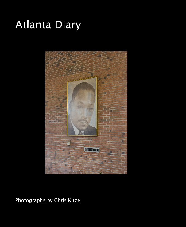 View Atlanta Diary by Chris Kitze