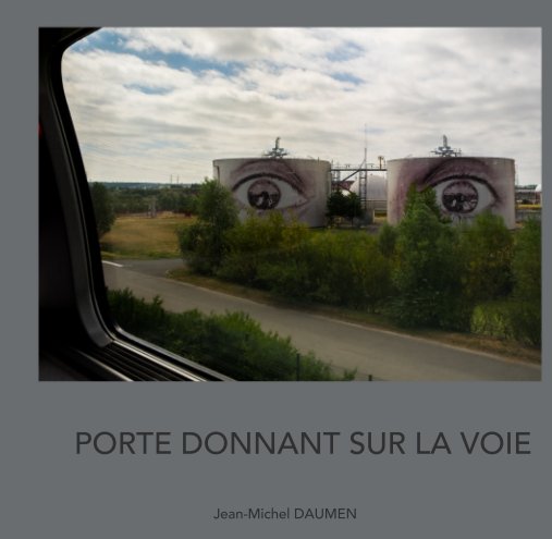 Bekijk PORTE DONNANT SUR LA VOIE op Jean-Michel DAUMEN