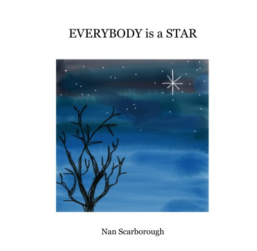 Visualizza EVERYBODY is a STAR di Nan Scarborough