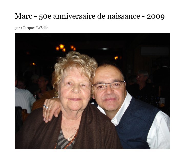 Marc - 50e anniversaire de naissance - 2009 nach jaclab2002 anzeigen