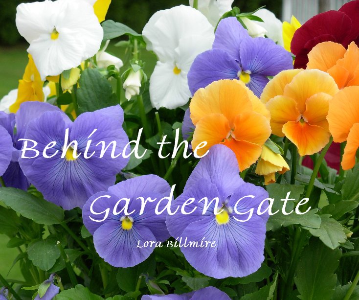 Ver Behind the Garden Gate Lora Billmire por lorabillmire