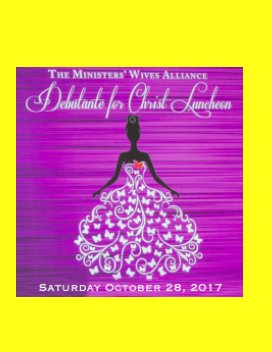 The New Shiloh Baptist Church Ministers' Wives Alliance Debutante for Christ Luncheon book cover