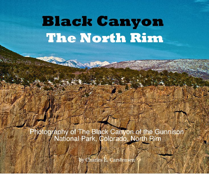 Ver Black Canyon - The North Rim por Charles E. Carstensen