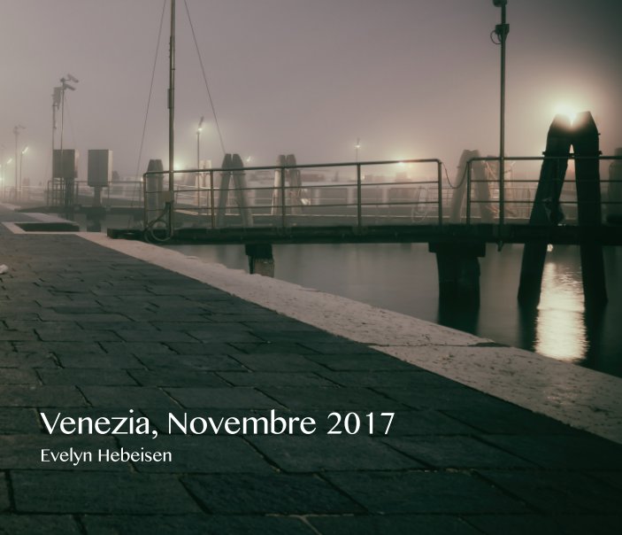 Venezia, Novembre 2017 nach Evelyn Hebeisen Fotografie anzeigen