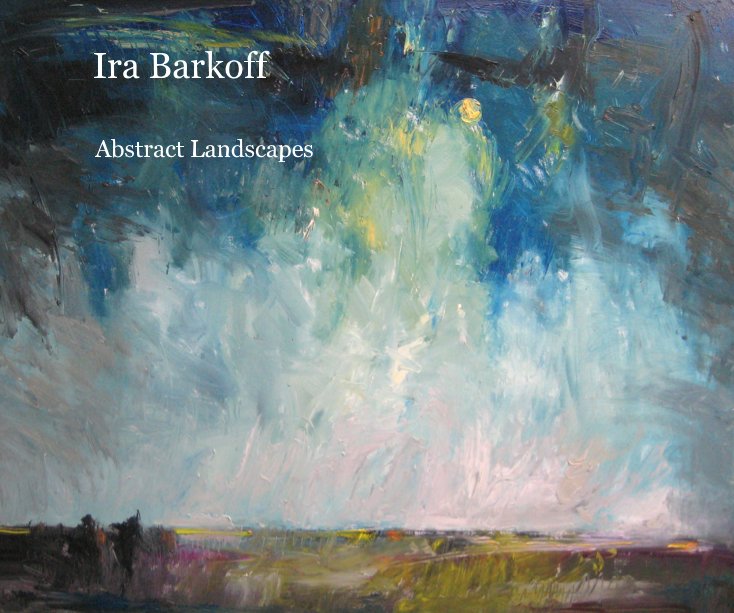 View Ira Barkoff by Abstract Landscapes