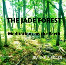 THE JADE FOREST  Meditations on the Earth book cover