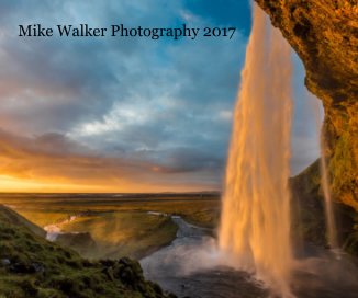 Mike Walker Photography 2017 book cover