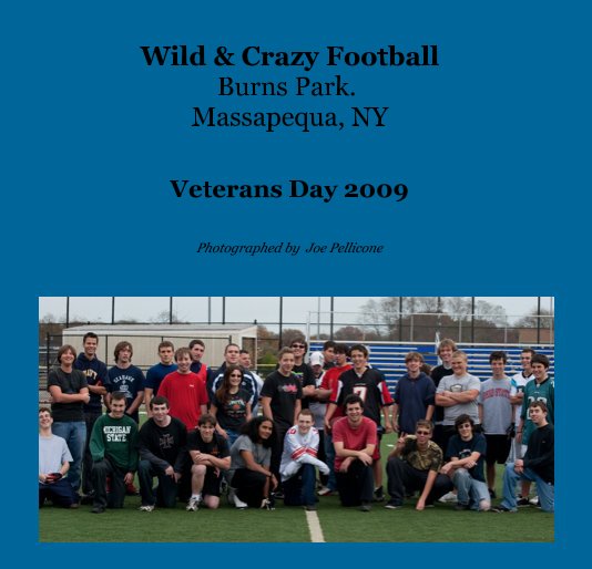 Wild & Crazy Football Burns Park. Massapequa, NY nach Photographed by Joe Pellicone anzeigen