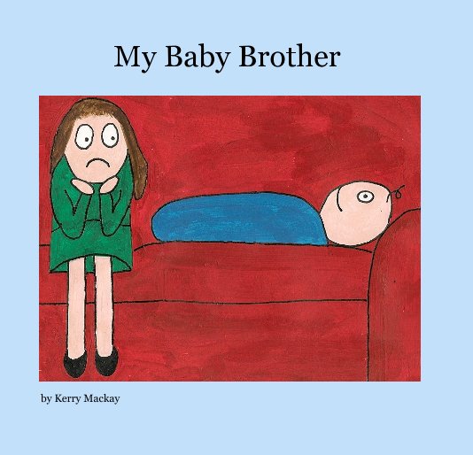 View My Baby Brother by Kerry Mackay
